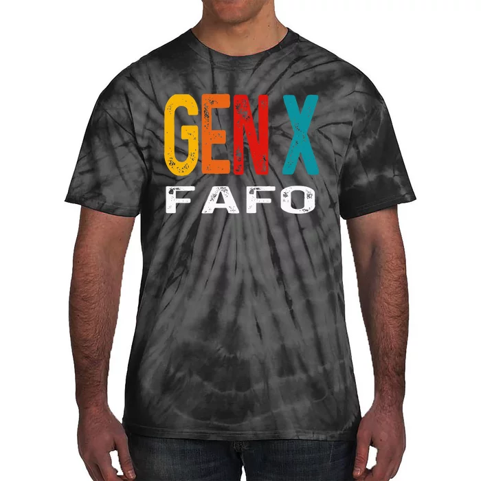 Funny Gen X Fafo Humor Generation Tie-Dye T-Shirt