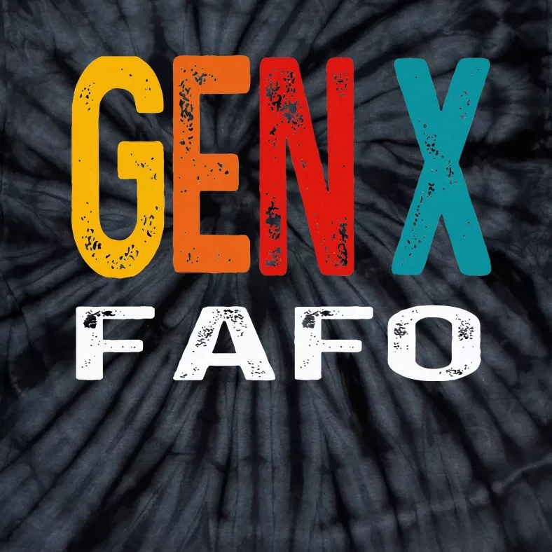 Funny Gen X Fafo Humor Generation Tie-Dye T-Shirt