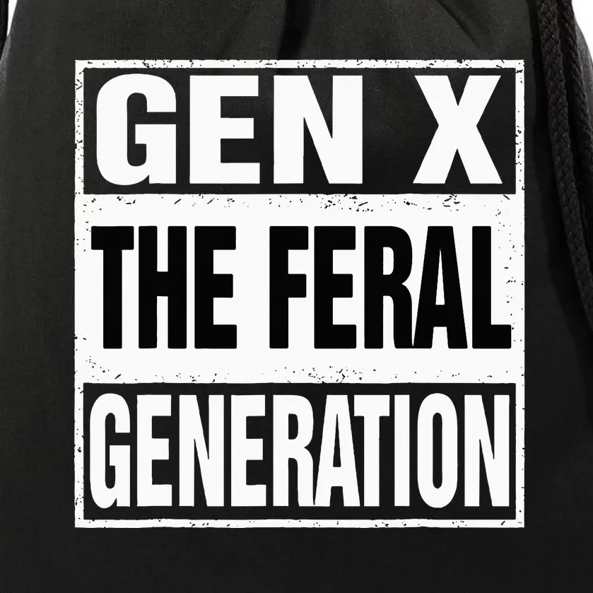 Funny Gen X The Feral Generation Retro Humor Saying Drawstring Bag