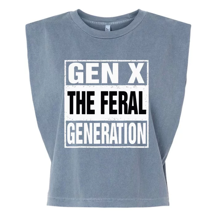 Funny Gen X The Feral Generation Retro Humor Saying Garment-Dyed Women's Muscle Tee