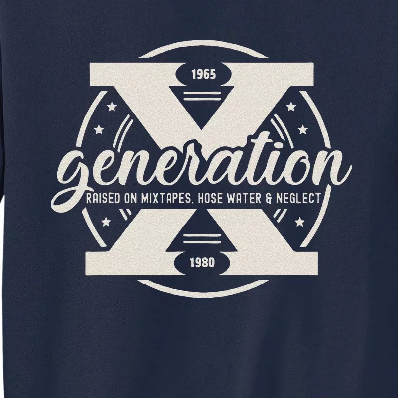 Funny Gen X Raised On Mixtapes Hose Water And Neglect Retro Tall Sweatshirt