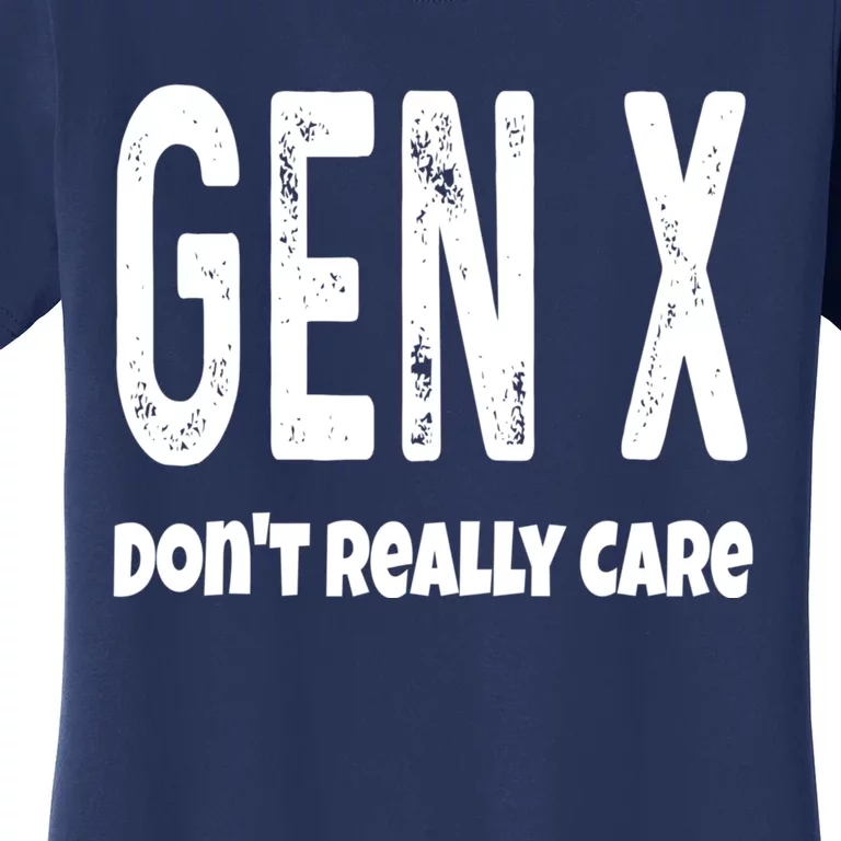 Funny Gen X Generation X Don't Really Care Humor Women's T-Shirt