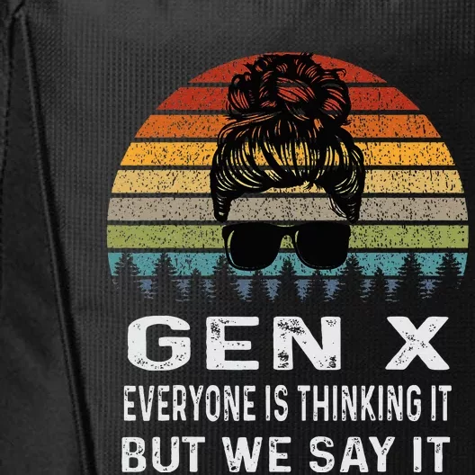 Funny Gen X Everyone Is Thinking But We Say It Retro City Backpack