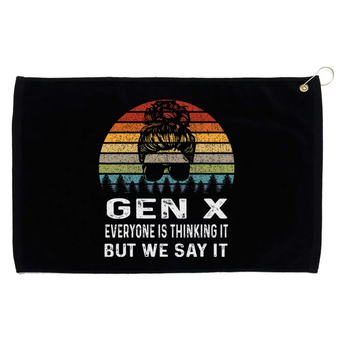 Funny Gen X Everyone Is Thinking But We Say It Retro Grommeted Golf Towel