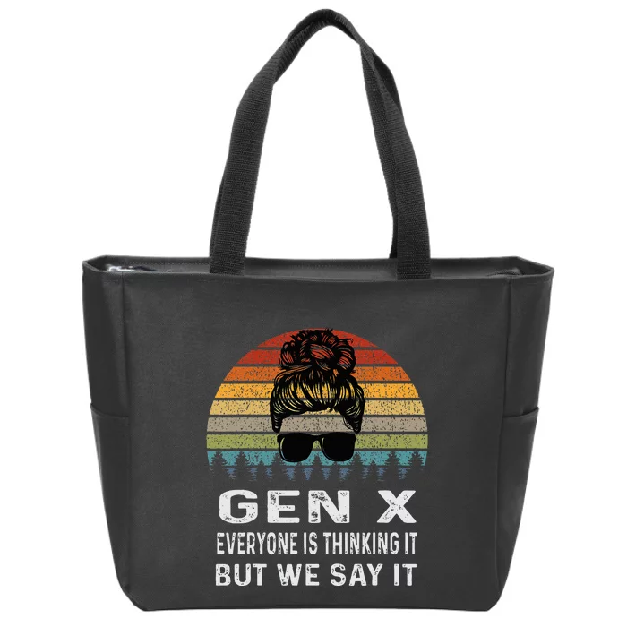 Funny Gen X Everyone Is Thinking But We Say It Retro Zip Tote Bag