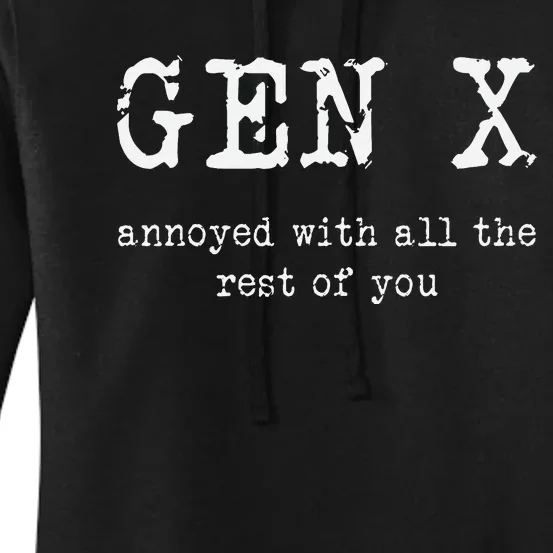 Funny Gen X Annoyed With All The Rest Of You Women's Pullover Hoodie