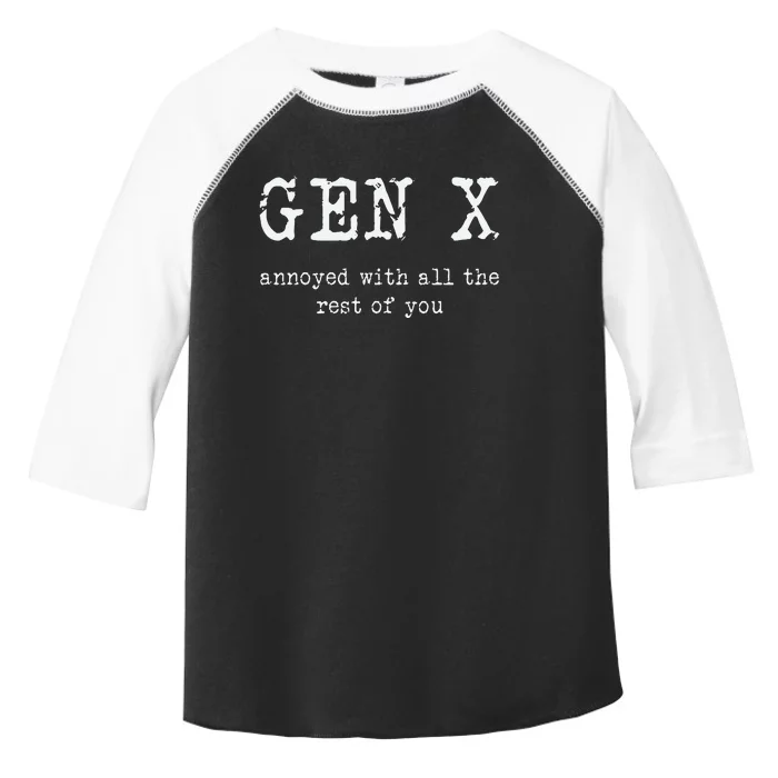 Funny Gen X Annoyed With All The Rest Of You Toddler Fine Jersey T-Shirt