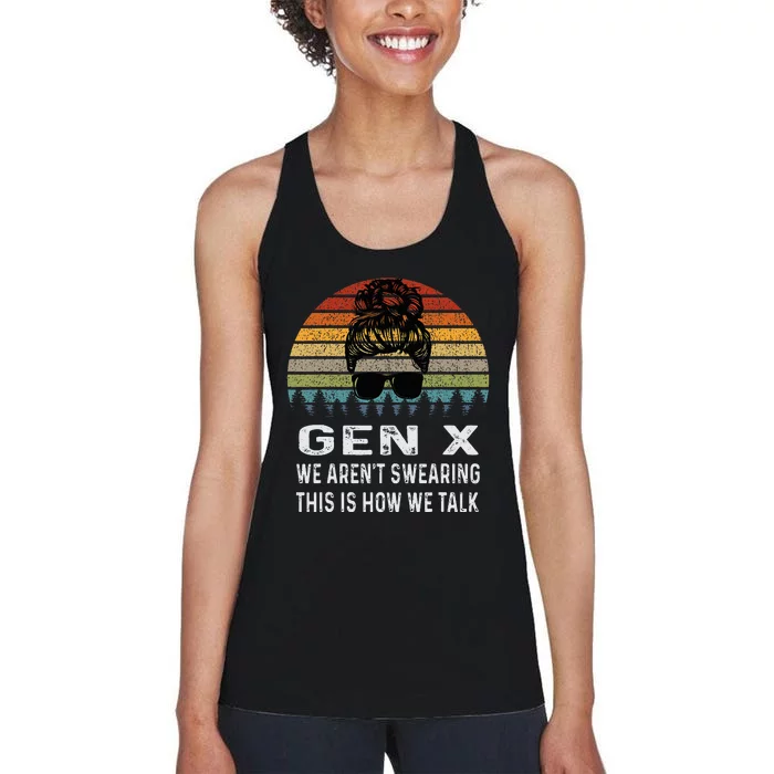 Funny Gen X We ArenT Swearing This Is How We Talk Retro Women's Racerback Tank