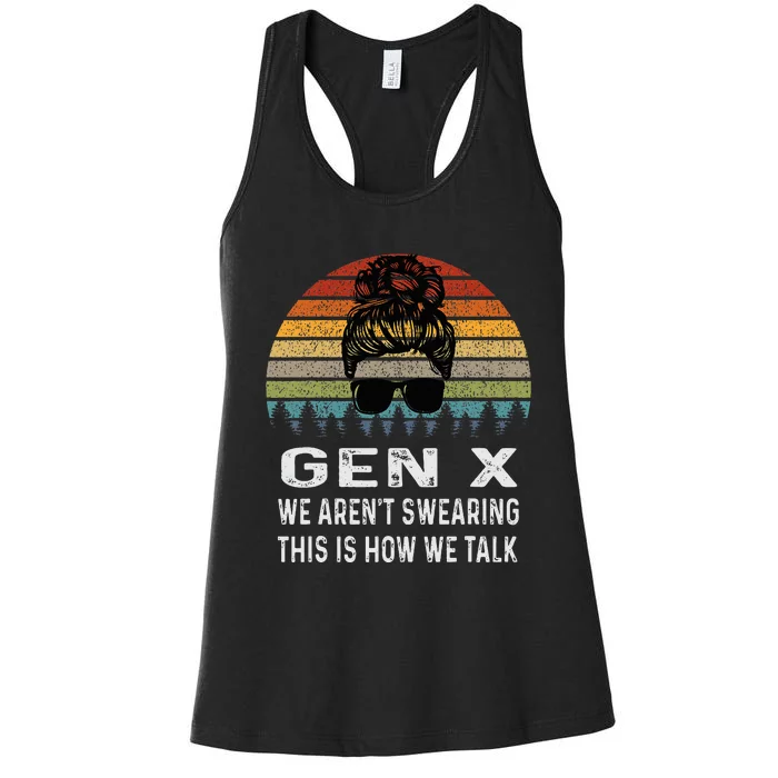 Funny Gen X We ArenT Swearing This Is How We Talk Retro Women's Racerback Tank