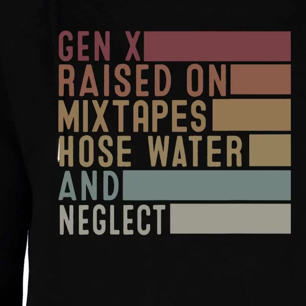 Funny Gen X Raised On Mixtapes Hose Water And Neglect Retro Womens Funnel Neck Pullover Hood