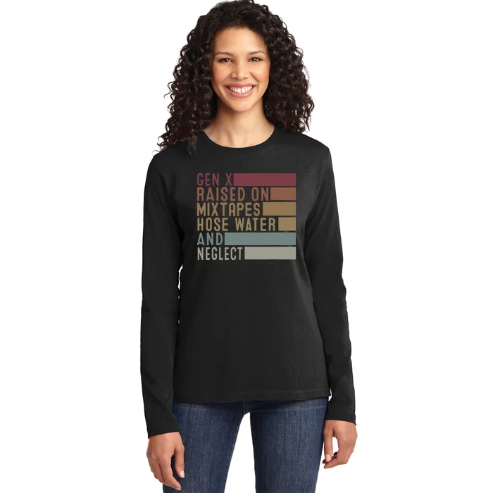 Funny Gen X Raised On Mixtapes Hose Water And Neglect Retro Ladies Long Sleeve Shirt