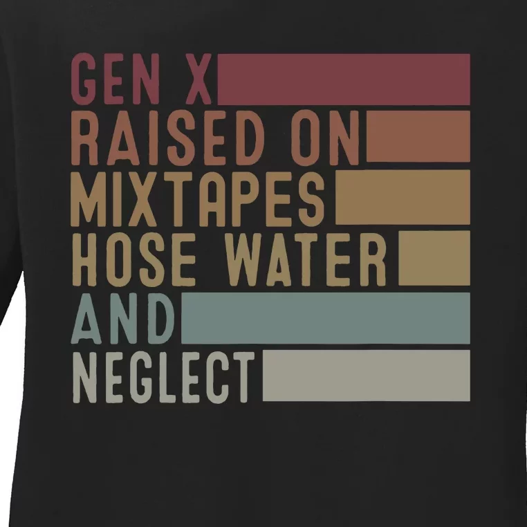 Funny Gen X Raised On Mixtapes Hose Water And Neglect Retro Ladies Long Sleeve Shirt