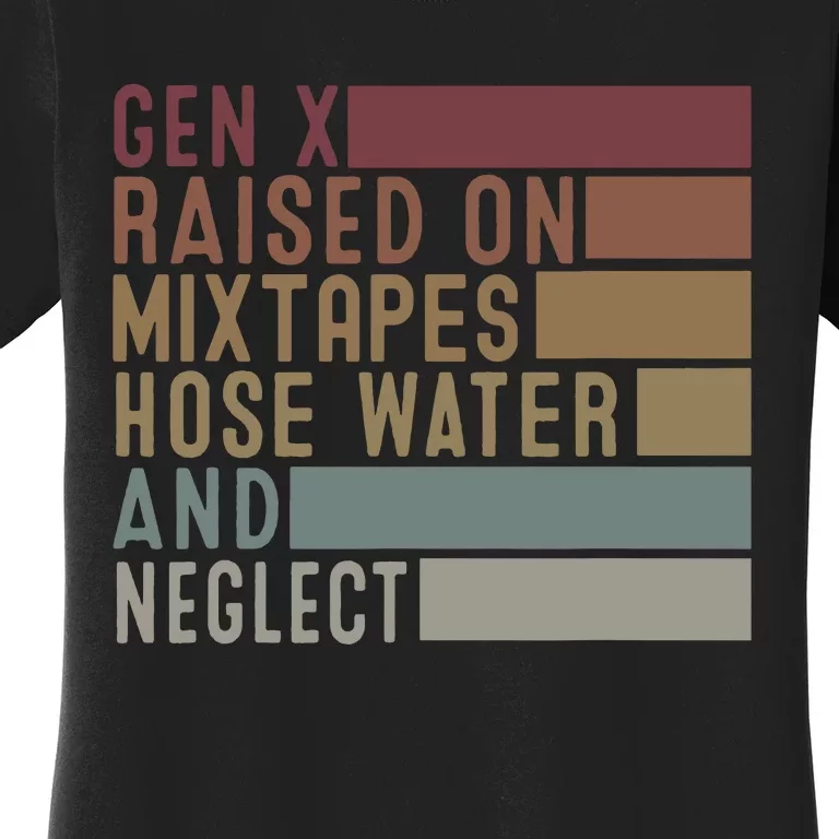 Funny Gen X Raised On Mixtapes Hose Water And Neglect Retro Women's T-Shirt