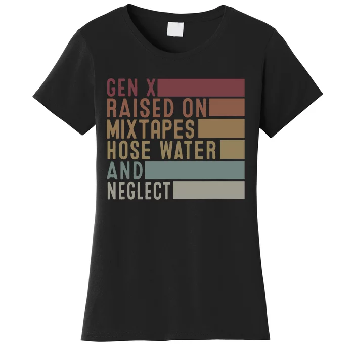 Funny Gen X Raised On Mixtapes Hose Water And Neglect Retro Women's T-Shirt