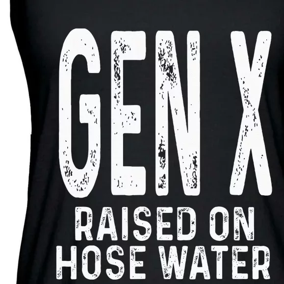 Funny Gen X Raised On Hose Water Humor Generation X Design Ladies Essential Flowy Tank