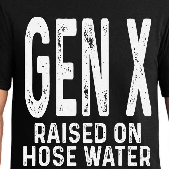 Funny Gen X Raised On Hose Water Humor Generation X Gift Pajama Set