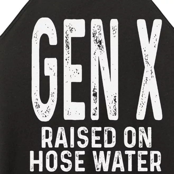 Funny Gen X Raised On Hose Water Humor Generation X Gift Women’s Perfect Tri Rocker Tank