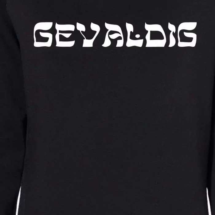 Funny Gevaldic Yiddish Slang Jewish Hanukkah Womens California Wash Sweatshirt