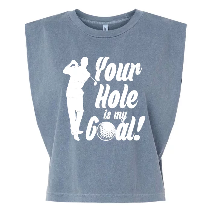 Funny Golfing Your Hole Is My Goal Garment-Dyed Women's Muscle Tee