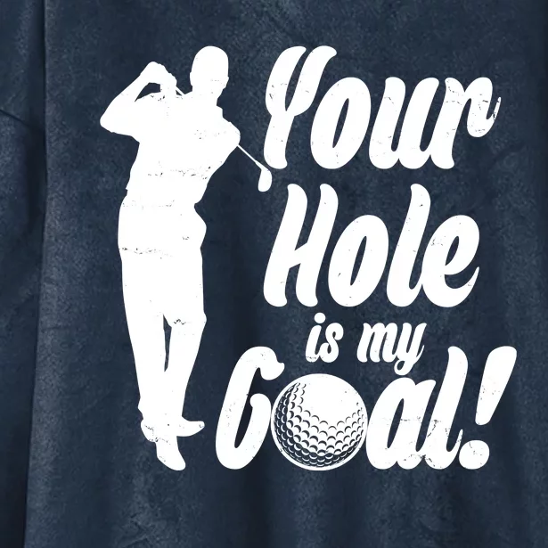 Funny Golfing Your Hole Is My Goal Hooded Wearable Blanket