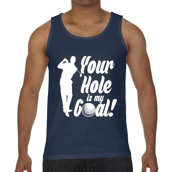 Funny Golfing Your Hole Is My Goal Comfort Colors® Tank Top