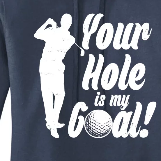 Funny Golfing Your Hole Is My Goal Women's Pullover Hoodie