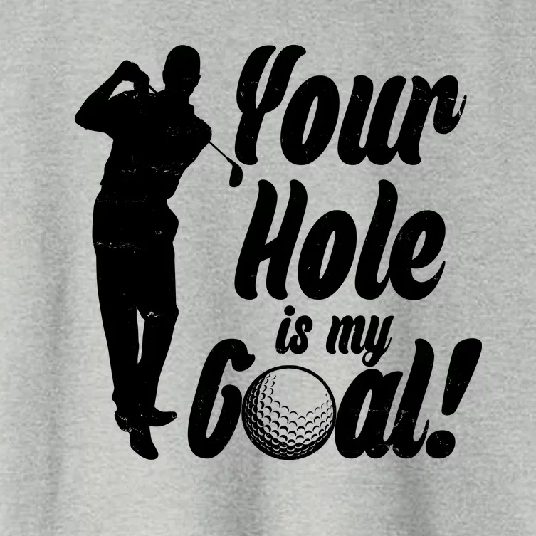 Funny Golfing Your Hole Is My Goal Women's Crop Top Tee