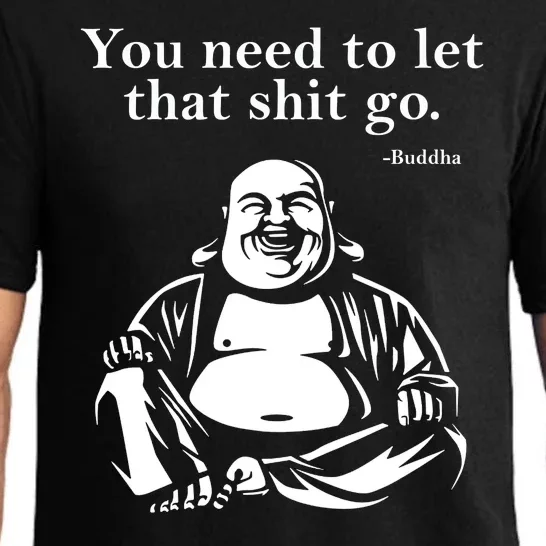 Funny Gift You Need To Let That Shit Go Fat Buddha Gift Pajama Set