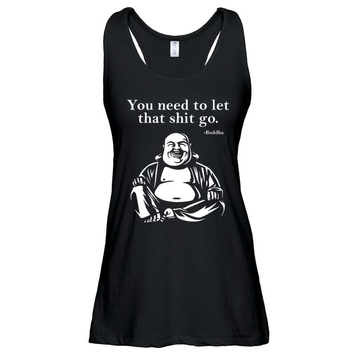 Funny Gift You Need To Let That Shit Go Fat Buddha Gift Ladies Essential Flowy Tank