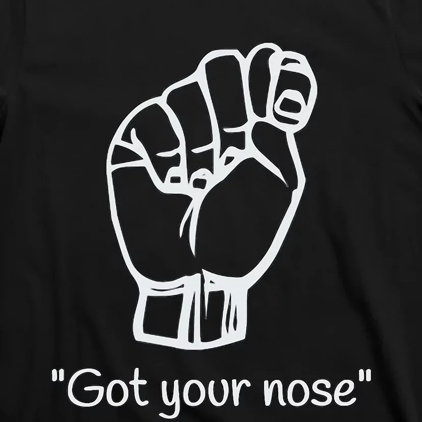 Funny Got Your Nose T-Shirt