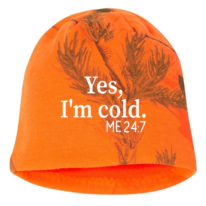 Funny Gift Yes I'm Cold Me 24 7 Always Cold Literally Freezing Funny Gift Kati - Camo Knit Beanie