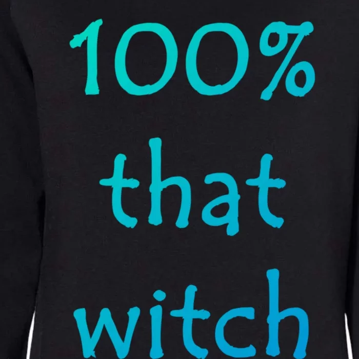 Funny Halloween 100% That Witch Gift Womens California Wash Sweatshirt