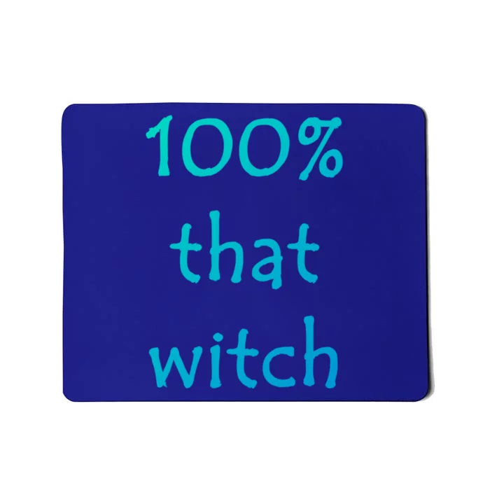 Funny Halloween 100% That Witch Gift Mousepad