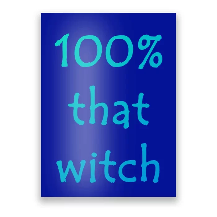 Funny Halloween 100% That Witch Gift Poster