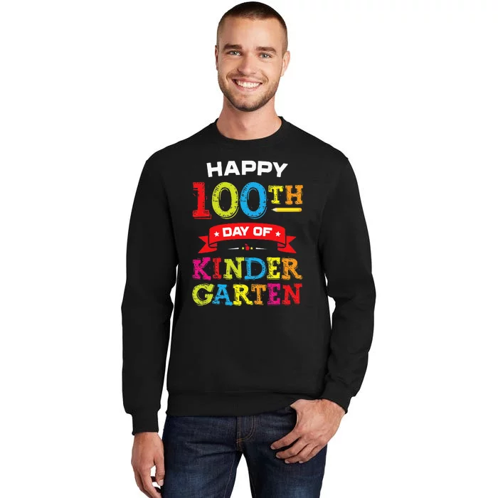 funny Happy 100th Day Of Kindergarten For Teacher Tall Sweatshirt