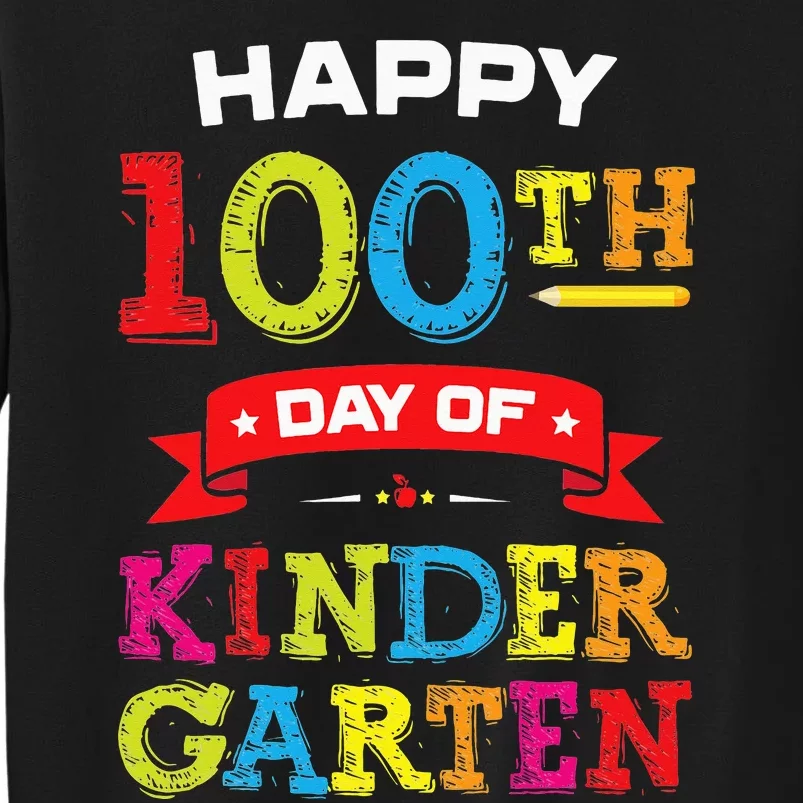 funny Happy 100th Day Of Kindergarten For Teacher Tall Sweatshirt