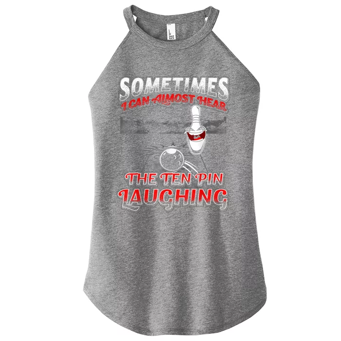 Funny Hear 10 Pin Laughing Gift Funny Bowling Gift Women’s Perfect Tri Rocker Tank