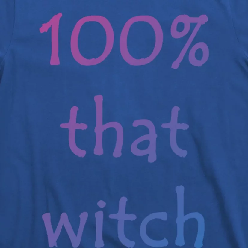 Funny Halloween 100% That Witch Gift T-Shirt