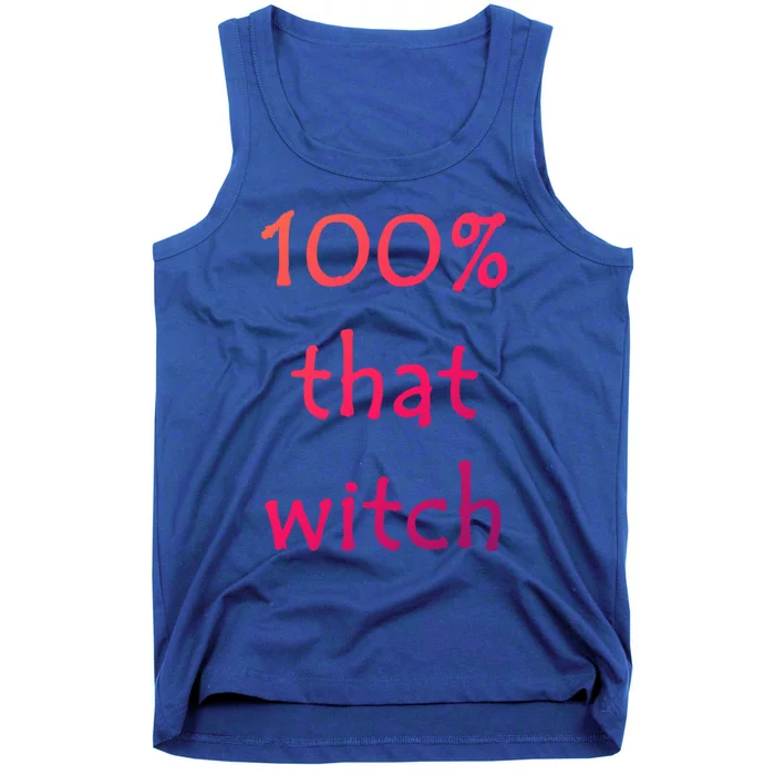 Funny Halloween 100% That Witch Gift Tank Top