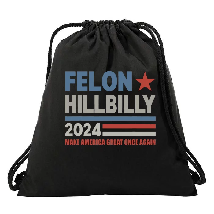 Felon Hillbilly 2024 Trump Vance 2024 2024 Election Drawstring Bag