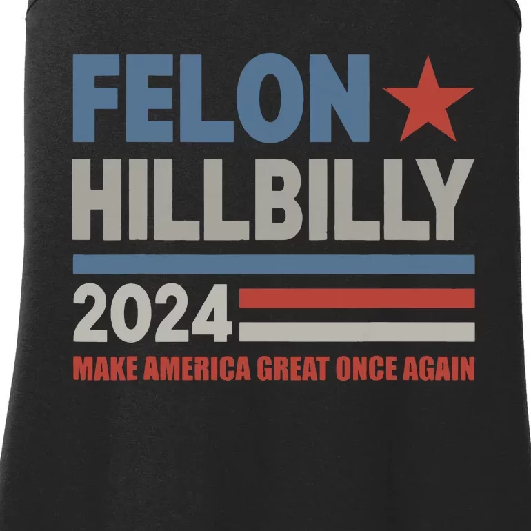 Felon Hillbilly 2024 Trump Vance 2024 2024 Election Ladies Essential Tank