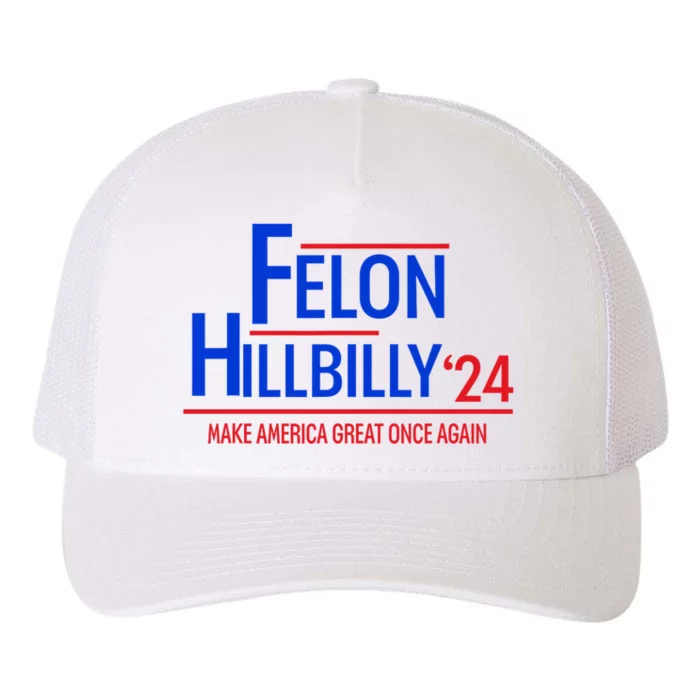 Felon Hillbilly 2024 Trump Vance 2024 Yupoong Adult 5-Panel Trucker Hat