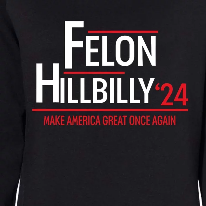 Felon Hillbilly 2024 Trump Vance 2024 Womens California Wash Sweatshirt