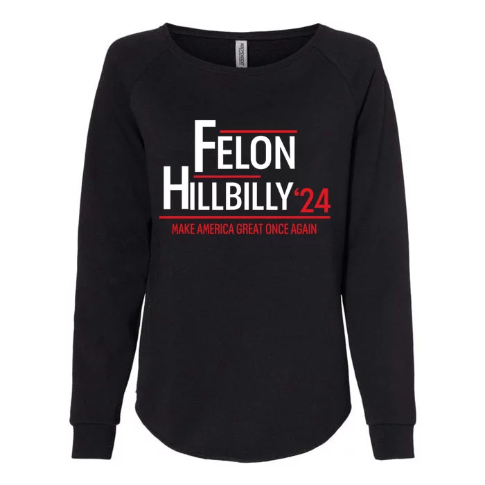 Felon Hillbilly 2024 Trump Vance 2024 Womens California Wash Sweatshirt