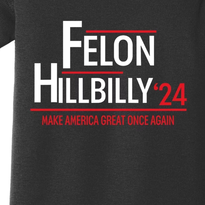 Felon Hillbilly 2024 Trump Vance 2024 Baby Bodysuit