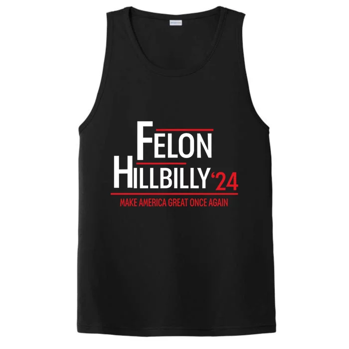 Felon Hillbilly 2024 Trump Vance 2024 Performance Tank