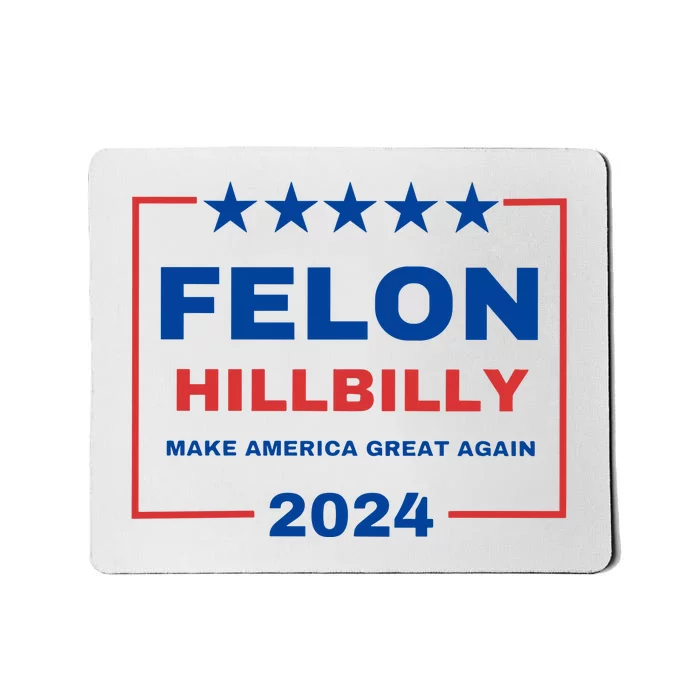 Felon Hillbilly 2024 Mousepad