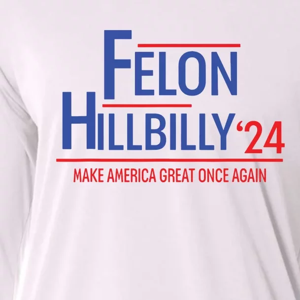 Felon Hillbilly 2024 Trump Vance 2024 2024 Election Cooling Performance Long Sleeve Crew