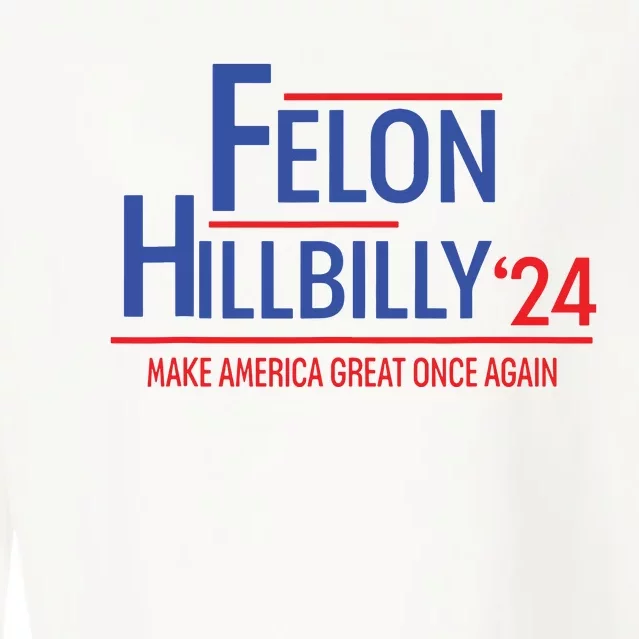 Felon Hillbilly 2024 Trump Vance 2024 2024 Election Cropped Pullover Crew