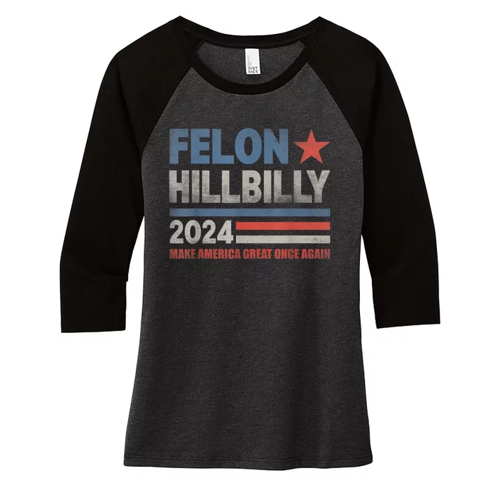 Felon Hillbilly 2024 Trump Vance 2024 2024 Electio Women's Tri-Blend 3/4-Sleeve Raglan Shirt